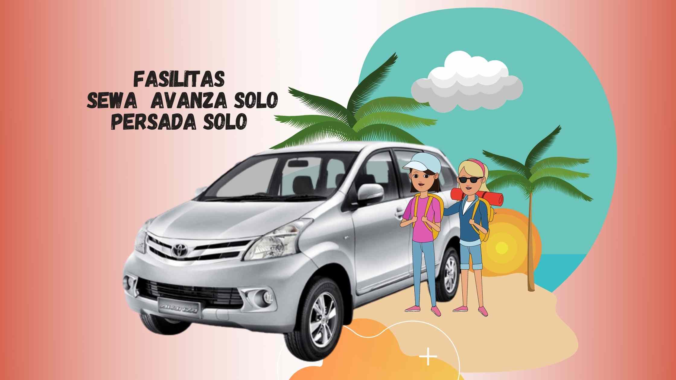 Fasilitas dari Sewa Avanza Solo