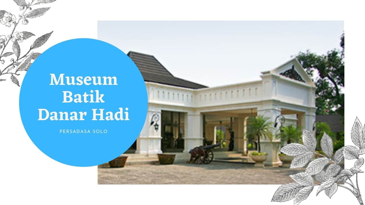 Museum Batik Danar Hadi