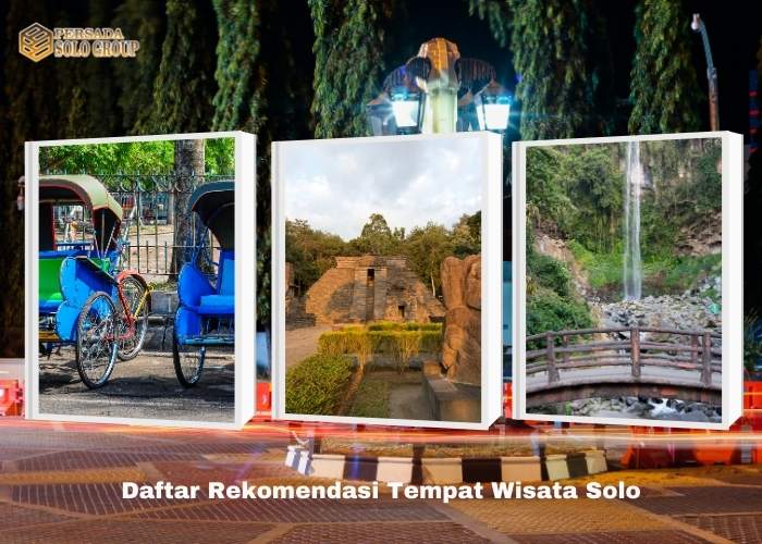 Daftar Rekomendasi Tempat Wisata Solo